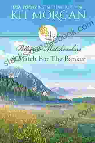 A Match For The Banker: A Sweet Historical Western Romance (Pettigrew Matchmakers 4)