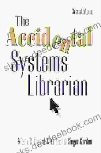 The Accidental Systems Librarian Second Edition (The Accidental Library Series)