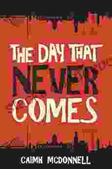 The Day That Never Comes (The Dublin Trilogy 2)