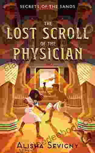 The Lost Scroll Of The Physician (Secrets Of The Sands 1)