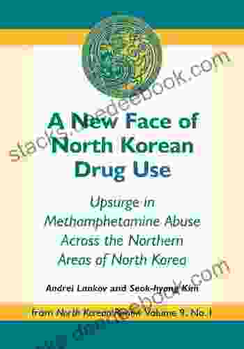 A New Face Of North Korean Drug Use: Upsurge In Methamphetamine Abuse Across The Northern Areas Of North Korea
