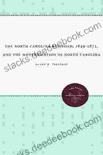 The North Carolina Railroad 1849 1871 And The Modernization Of North Carolina
