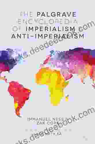 The Palgrave Encyclopedia Of Imperialism And Anti Imperialism