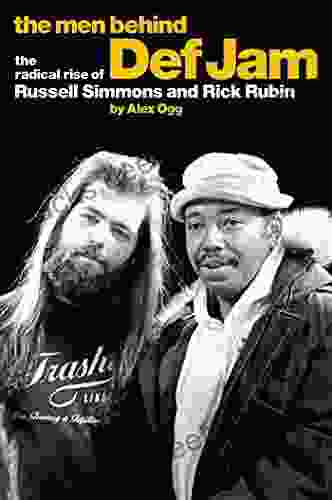 The Men Behind Def Jam: The Radical Rise Of Russell Simmons And Rick Rubin