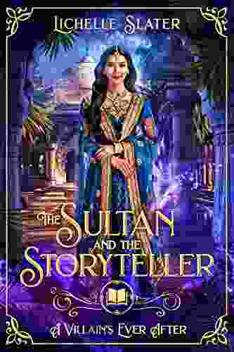 The Sultan And The Storyteller (A Villain S Ever After)