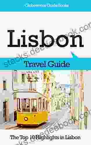 Lisbon Travel Guide: The Top 10 Highlights In Lisbon (Globetrotter Guide Books)