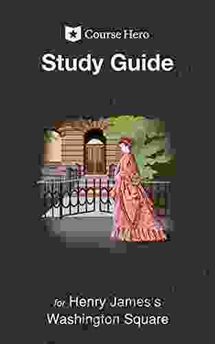 Study Guide For Henry James S Washington Square
