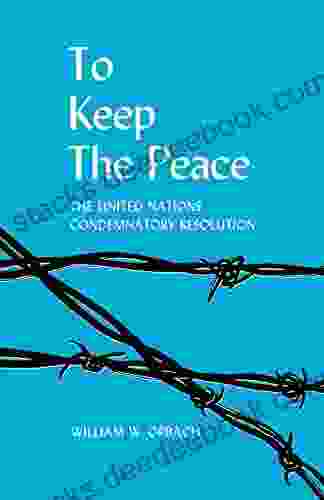 To Keep The Peace: The United Nations Condemnatory Resolution