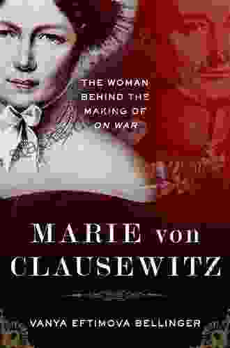 Marie Von Clausewitz: The Woman Behind The Making Of On War