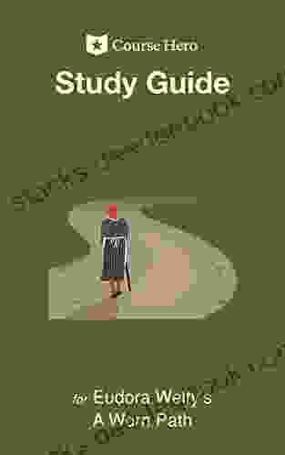 Study Guide For Eudora Welty S A Worn Path (Course Hero Study Guides)