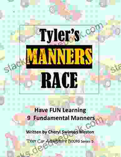 Tyler S Manners RACE: Have FUN Learning 9 Fundamental Manners (Tyler CAR Adventures 5)