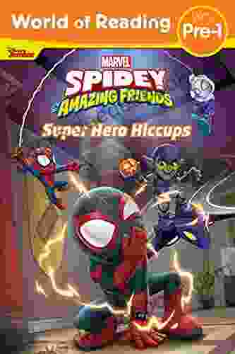 World Of Reading: Spidey And His Amazing Friends: Super Hero Hiccups (World Of Reading (eBook))