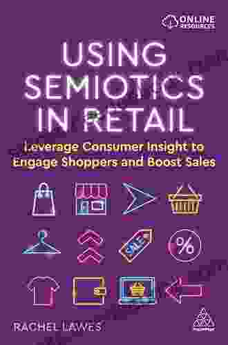 Using Semiotics In Marketing: How To Achieve Consumer Insight For Brand Growth And Profits