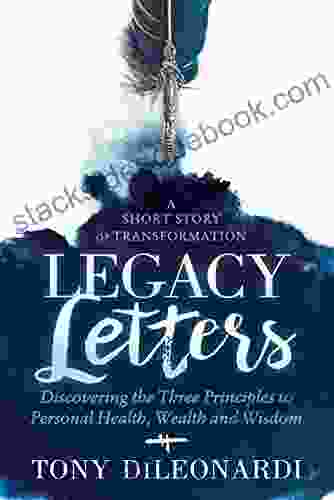 Legacy Letters: A Novel A Short Story Of Transformation