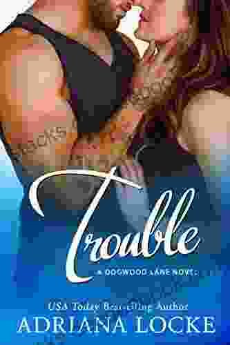 Trouble (Dogwood Lane 3) Adriana Locke