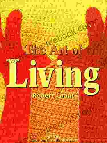 The Art Of Living Robert Grant